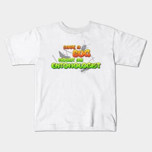 Save a Bug Mount an Entomologist Kids T-Shirt